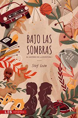 Bajo  las  sombras  (El  misterio  de  la  escritora  1)  |  Stef  León