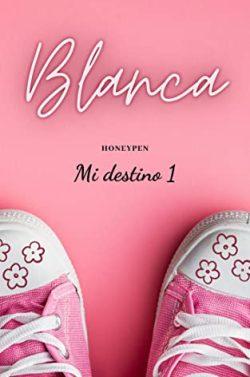 Blanca  (Mi  destino  1)  |  Honeypen