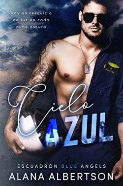 Cielo  Azul  (Escuadrón  Blue  Angels  1)  |  Alana  Albertson