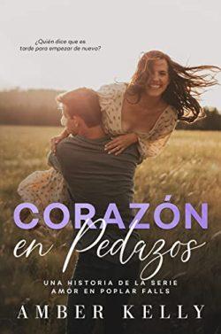 Corazón  en  Pedazos  (Amor  en  Poplar  Falls  6)  |  Amber  Kelly