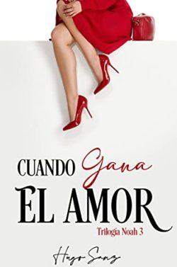 Cuando  gana  el  amor  (Trilogía  Noah  3)  |  Hugo  Sanz