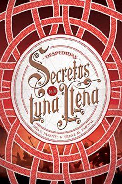 Despedidas  (Secretos  de  la  Luna  Llena  3)  |  Iria  G.  Parente  &  Selene  M.  Pascual