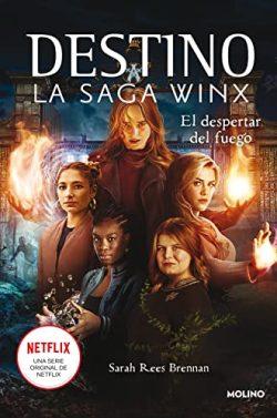 Destino.  El  despertar  del  fuego  (La  saga  Winx  2)  |  Sarah  Rees  Brennan