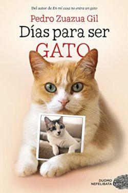 Días  para  ser  gato  |  Pedro  Zuazua  Gil