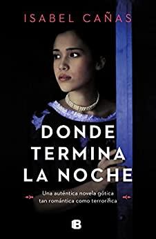 Donde  termina  la  noche  |  Isabel  Cañas