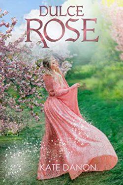 Dulce  Rose  (Las  Flores  de  Wadlow  2)  |  Kate  Danon