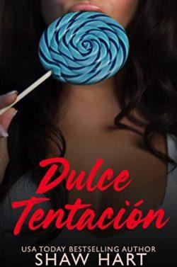 Dulce  Tentación  |  Shaw  Hart