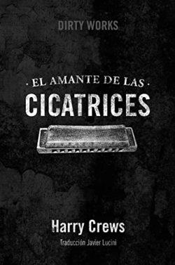 El  amante  de  las  cicatrices  |  Harry  Crews