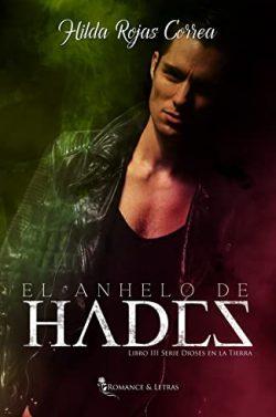 El  anhelo  de  Hades  (Dioses  en  la  Tierra  3)  |  Hilda  Rojas  Correa