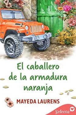El  caballero  de  la  armadura  naranja  |  Mayeda  Laurens