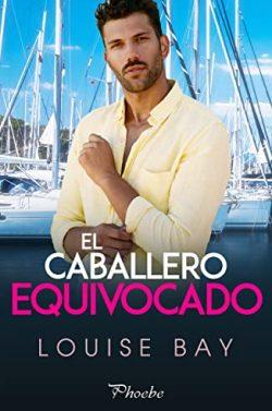 El  caballero  equivocado  |  Louise  Bay