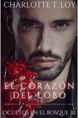 El  corazón  del  lobo  (Ocultos  en  el  bosque  3)  |  Charlotte  T.  Loy