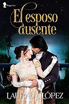 El  esposo  ausente  (Extraños  5)  |  Laura  A.  López