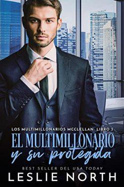 El  multimillonario  y  su  protegida  (Los  multimillonarios  McClellan  3)  |  Leslie  North