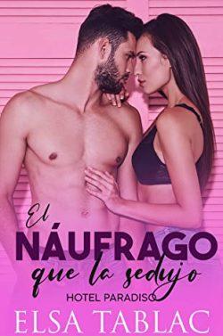 El  náufrago  que  la  sedujo  |  Elsa  Tablac