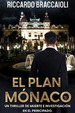 El  plan  Mónaco  (Bruno  Malatesta  3)  |  Riccardo  Braccaioli