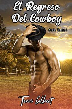 El  Regreso  del  Cowboy  (Texas  1)  |  Terri  Colbert