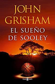 El  sueño  de  Sooley  |  John  Grisham