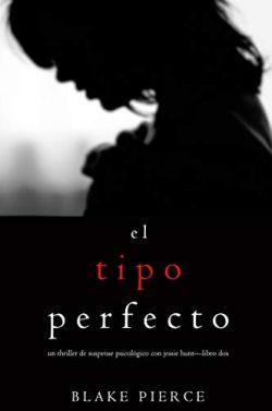 El  Tipo  Perfecto  (Jessie  Hunt  2)  |  Blake  Pierce