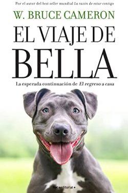 El  viaje  de  Bella  (El  regreso  a  casa  2)  |  W.  Bruce  Cameron