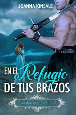 En  el  refugio  de  tus  brazos  (Rosslyn  MacLachlan  1)  |  Joanna  Kinsale