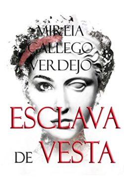 Esclava  de  Vesta  |  Mireia  Gallego  Verdejo