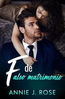 F  de  Falso  Matrimonio  |  Annie  J.  Rose