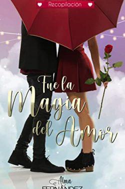 Fue  la  magia  del  amor  |  Alma  Fernández