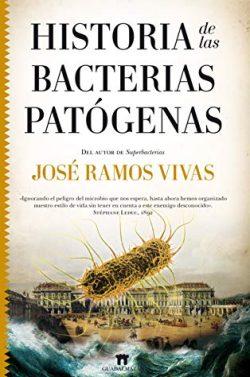 Historia  de  las  bacterias  patógenas  |  José  Ramos  Vivas