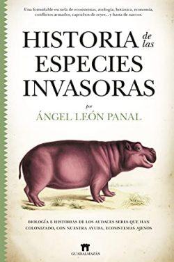 Historia  de  las  especies  invasoras  |  Ángel  León  Panal