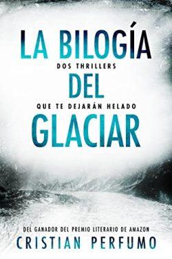 La  bilogía  del  glaciar  |  Cristian  Perfumo