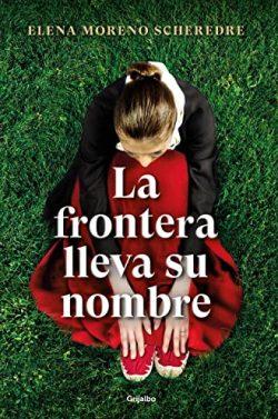 La  frontera  lleva  su  nombre  |  Elena  Moreno  Scheredre