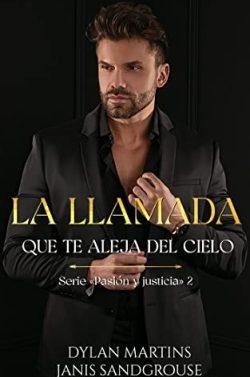 La  llamada  que  te  aleja  del  cielo  (Pasión  y  justicia  2)  |  Dylan  Martins  &  Janis  Sandgrouse