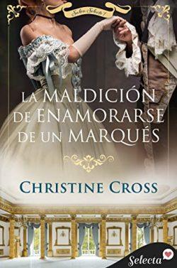La  maldición  de  enamorarse  de  un  marqués  (Salón  Selecto  7)  |  Christine  Cross
