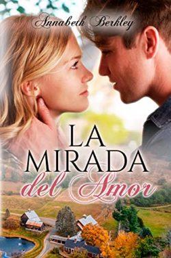 La  mirada  del  amor  (Edentown  18)  |  Annabeth  Berkley