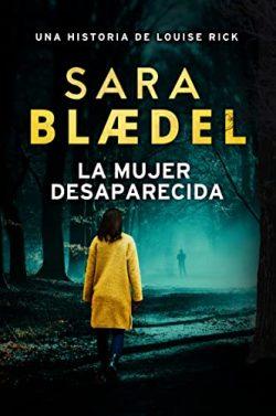 La  mujer  desaparecida  (Louise  Rick  9)  |  Sara  Blædel