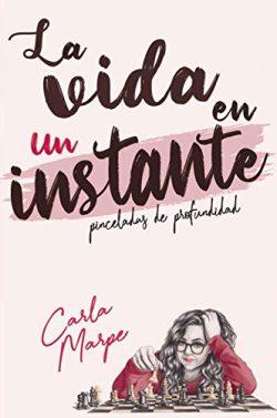 La  vida  en  un  instante  |  Carla  Marpe