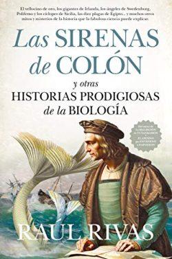 Las  sirenas  de  Colón  y  otras  historias  prodigiosas  de  la  Biología  |  Raúl  Rivas