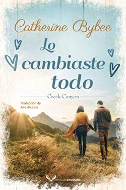 Lo  cambiaste  todo  (Creek  Canyon  3)  |  Catherine  Bybee