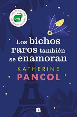 Los  bichos  raros  también  se  enamoran  |  Katherine  Pancol