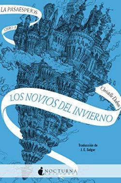 Los  novios  del  invierno  (La  Pasaespejos  1)  |  Christelle  Dabos