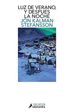 Luz  de  verano,  y  después  la  noche  |  Jón  Kalman  Stefánsson