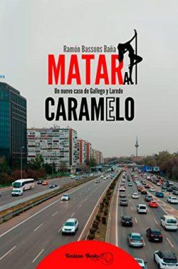 Matar  a  Caramelo  |  Ramón  Bassons  Baña