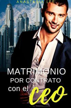 Matrimonio  por  contrato  con  el  CEO  |  Anastasia  Lee