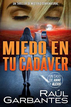 Miedo  en  tu  cadáver  (Casos  criminales  complejos  2)  |  Raúl  Garbantes