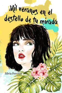Mil  veranos  en  el  destello  de  tu  mirada  (Mil  Estaciones  3)  |  Silvia  Ferrasse
