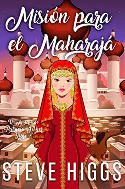 Misión  para  el  Maharajá  (Un  misterio  de  Patricia  Fisher  7)  |  Steve  Higgs
