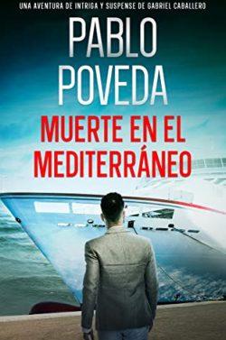 Muerte  en  el  Mediterráneo  (Gabriel  Caballero  Crimen  y  Misterio  12)  |  Pablo  Poveda