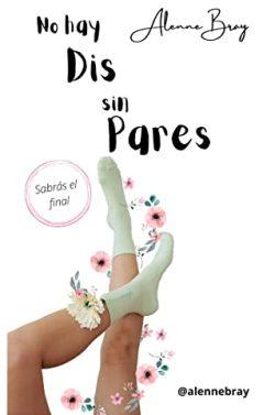 No  hay  Dis  sin  Pares  (Trilogía  (Dis)par  3)  |  Alenne  Bray