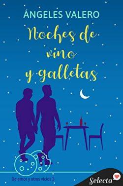 Noches  de  vino  y  galletas  (De  amor  y  otros  vicios  3)  |  Ángeles  Valero